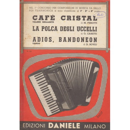 Spartito Music Sheet di `Cafè Cristal, La Polca degli uccelli, Adios, bandoneon` - valzer brillante, tango