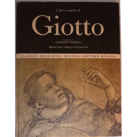 Classici dell'Arte GIOTTO (vol 3) L’opera completa - G. Vigorelli